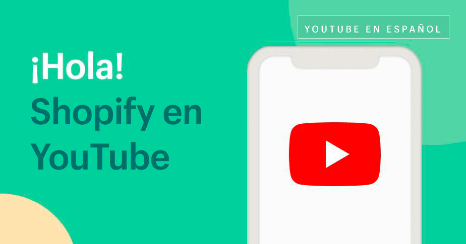 ¡Shopify en español llegó a YouTube!
