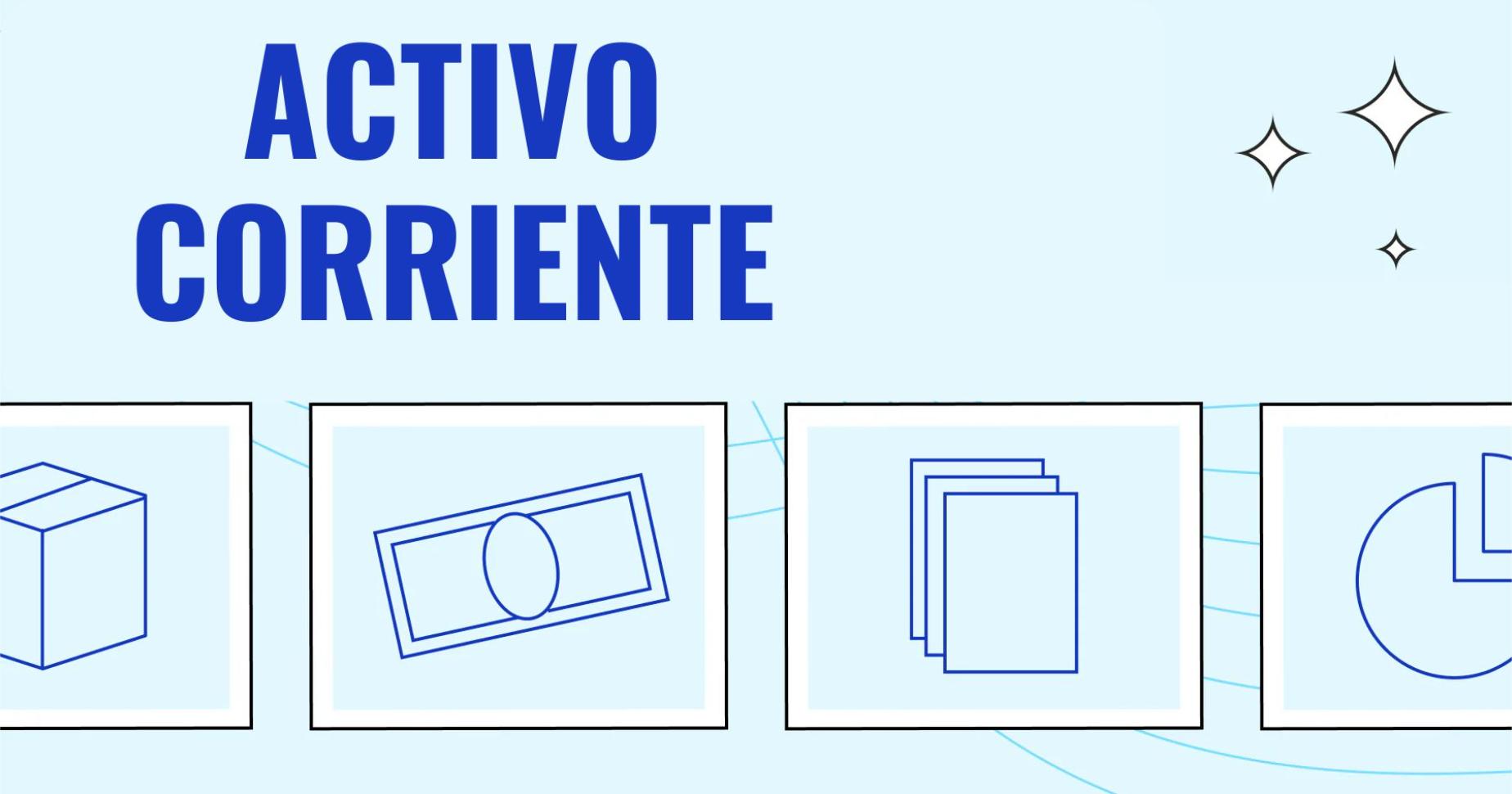 Activos corrientes: definición, ejemplos y fórmula