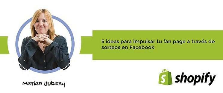 5 ideas para impulsar tu fan page a través de sorteos en Facebook