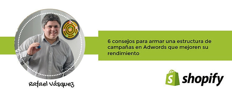 6 consejos para armar una estructura de campañas en Adwords que mejoren su rendimiento