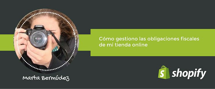 Cómo gestiono las obligaciones fiscales de mi tienda online