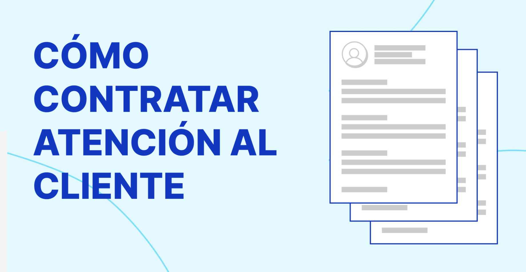 Cómo contratar atención al cliente para impulsar tu negocio