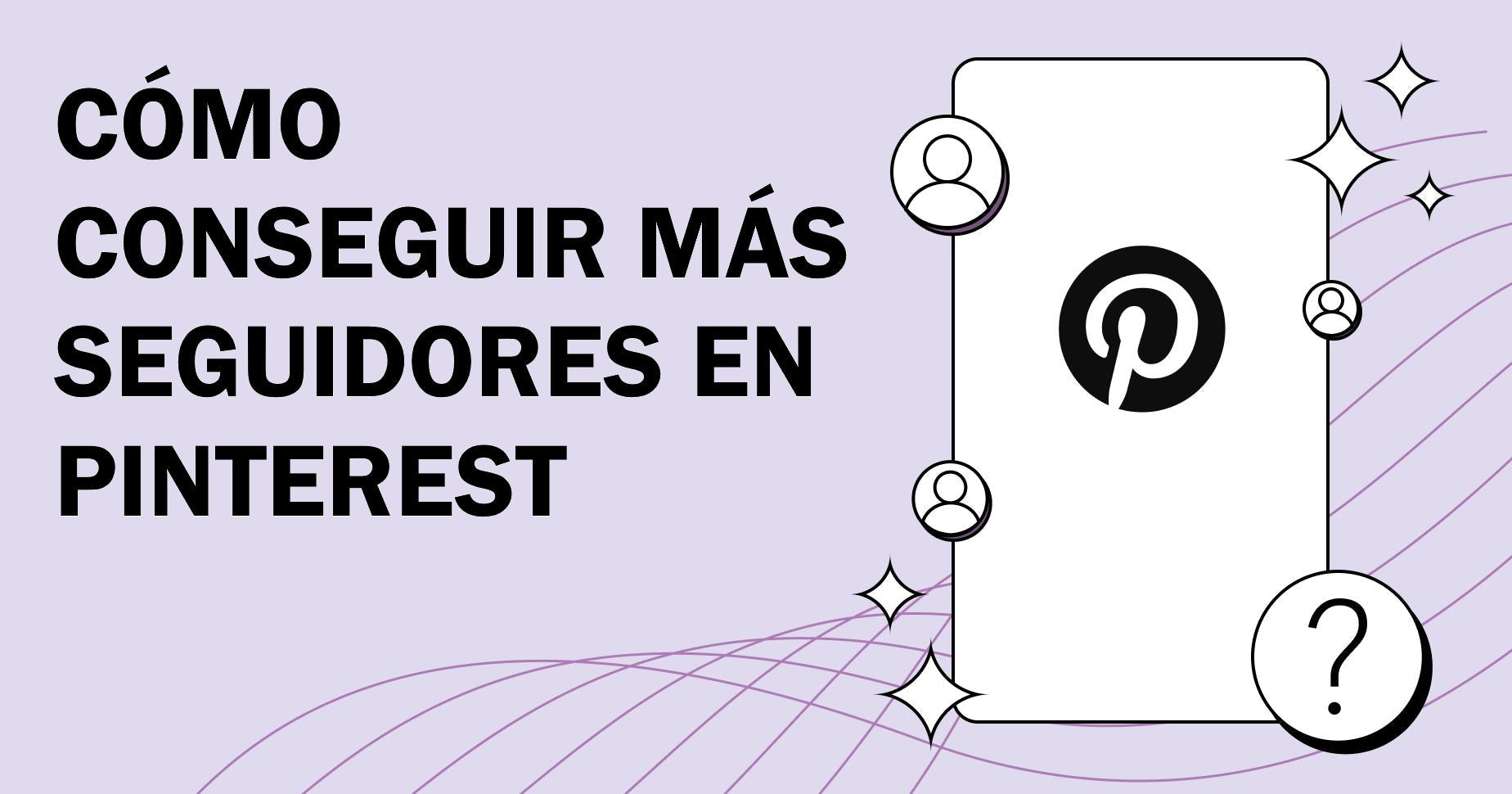 Cómo conseguir más seguidores en Pinterest