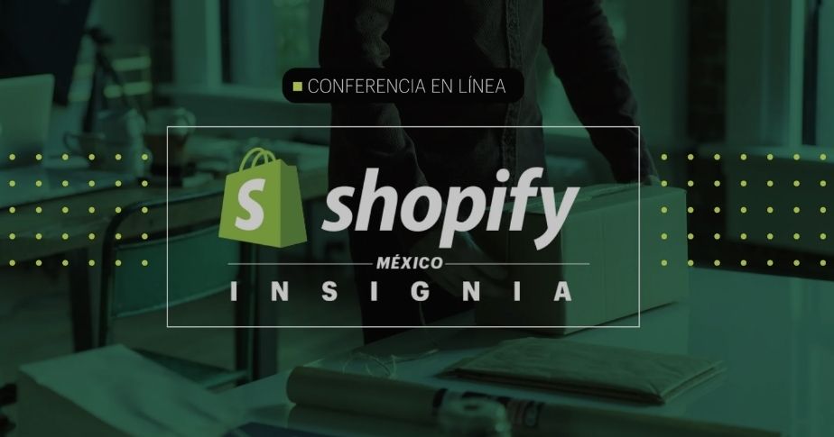 Shopify Insignia: el evento en línea para emprendedores y comerciantes de México