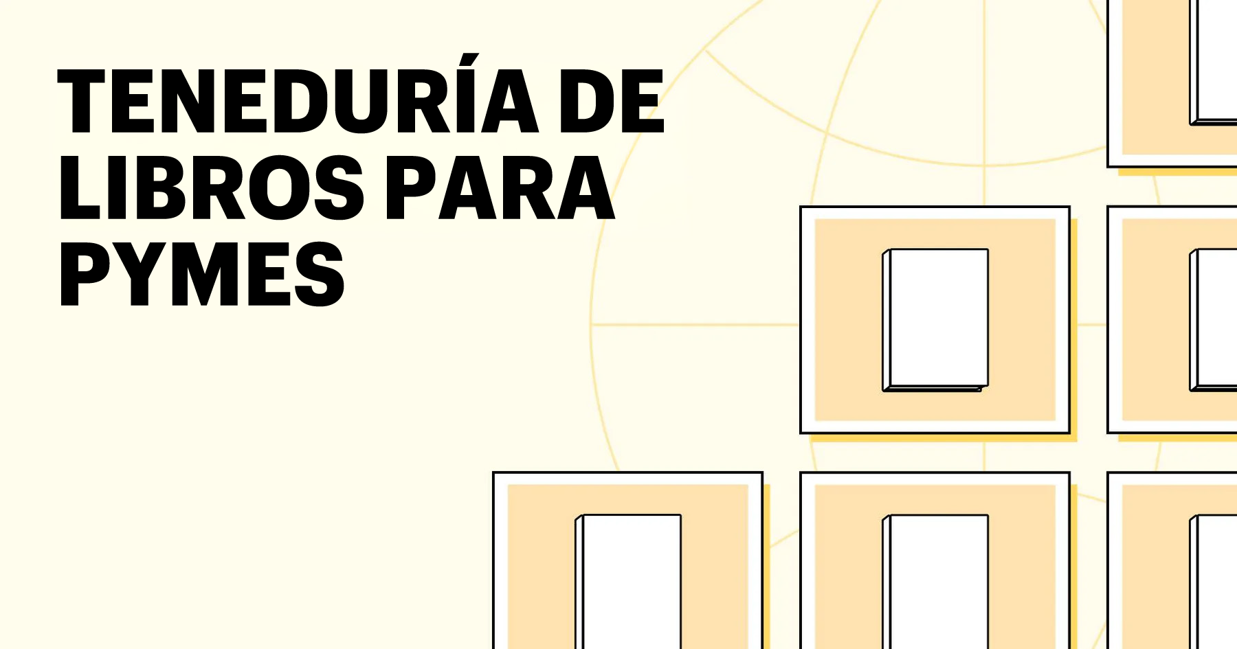 Teneduría de libros para pymes: lo que los nuevos emprendedores necesitan saber